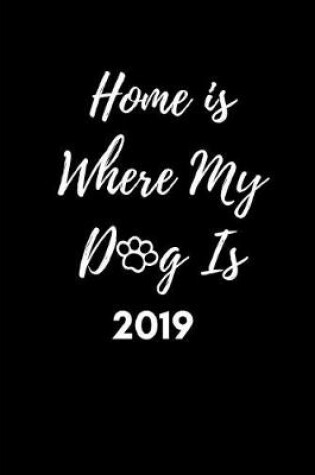 Cover of Home Is Where My Dog Is 2019