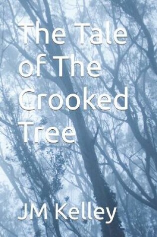 Cover of The Tale of The Crooked Tree