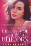Book cover for Unless You Can Be a Unicorn