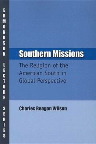 Cover of Southern Missions: The Religion of the American South in Global Perspective