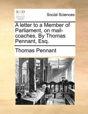 Book cover for A Letter to a Member of Parliament, on Mail-Coaches. by Thomas Pennant, Esq.