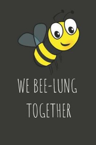 Cover of We Bee-Lung Together