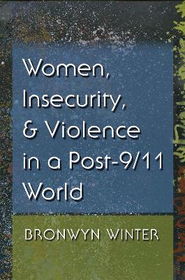 Cover of Women, Insecurity, and Violence in a Post-9/11 World