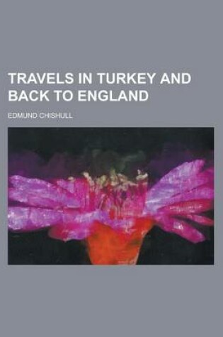 Cover of Travels in Turkey and Back to England