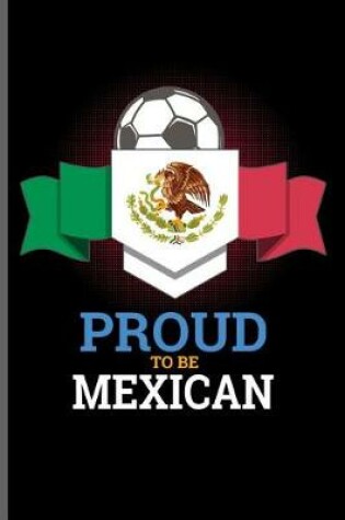 Cover of Proud to be Mexican
