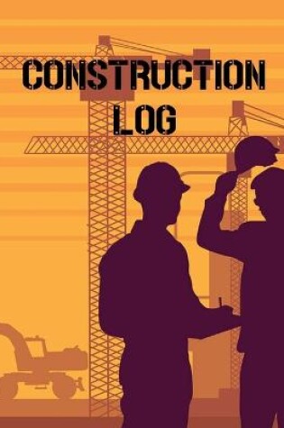 Cover of Construction Site Log Book
