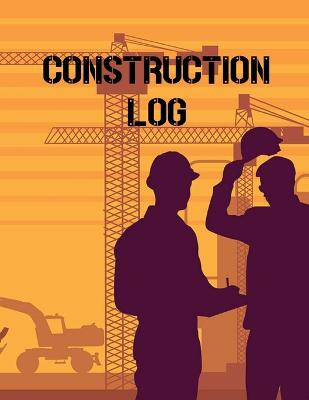 Book cover for Construction Site Log Book