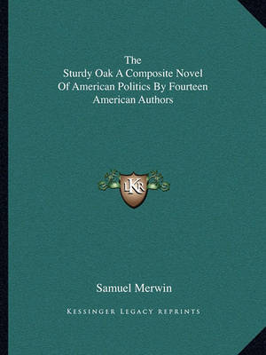 Book cover for The Sturdy Oak a Composite Novel of American Politics by Fourteen American Authors