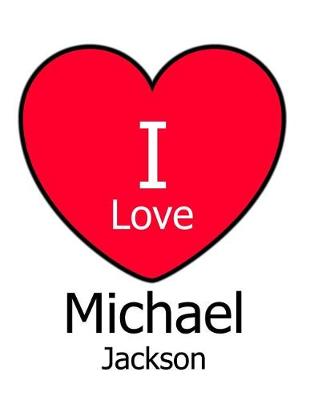 Book cover for I Love Michael Jackson