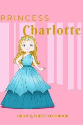 Cover of Princess Charlotte Draw & Write Notebook