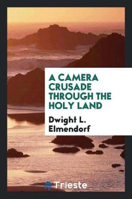 Book cover for A Camera Crusade Through the Holy Land