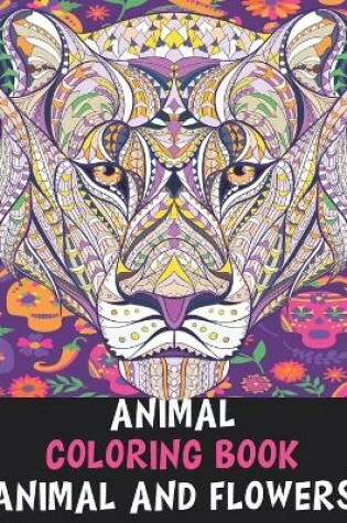 Cover of Animal and Flowers Coloring Book - Animal