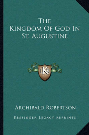 Cover of The Kingdom of God in St. Augustine