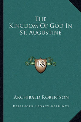 Book cover for The Kingdom of God in St. Augustine