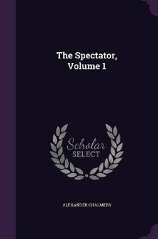 Cover of The Spectator, Volume 1