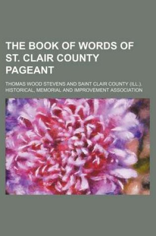 Cover of The Book of Words of St. Clair County Pageant