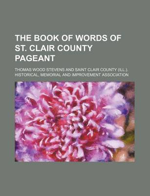 Book cover for The Book of Words of St. Clair County Pageant