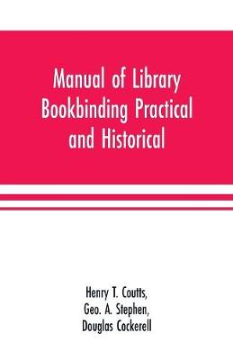 Book cover for Manual of library bookbinding practical and historical