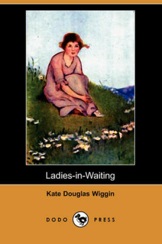 Cover of Ladies-In-Waiting (Dodo Press)