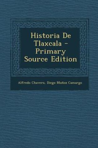 Cover of Historia de Tlaxcala - Primary Source Edition