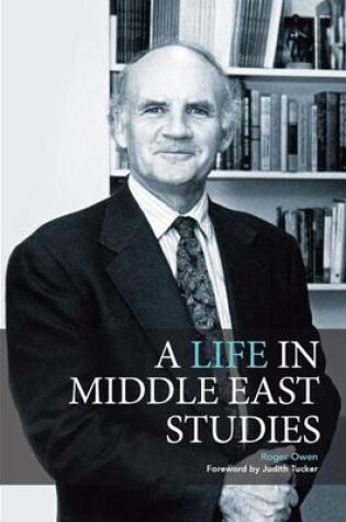 Cover of A Life in Middle East Studies