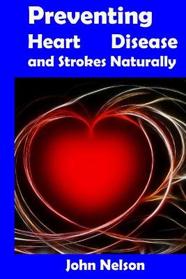 Book cover for Preventing Heart Disease and Strokes Naturally