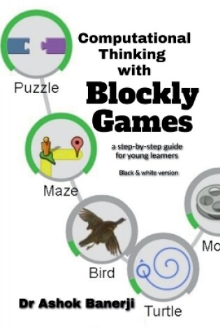 Cover of Computational Thinking with Blockly Games (B&W version)