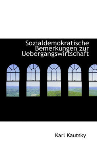 Cover of Sozialdemokratische Bemerkungen Zur Uebergangswirtschaft