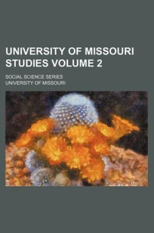 Cover of University of Missouri Studies; Social Science Series Volume 2