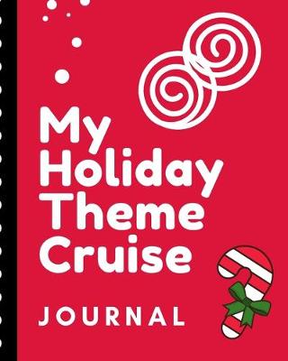 Book cover for My Holiday Theme Cruise Journal