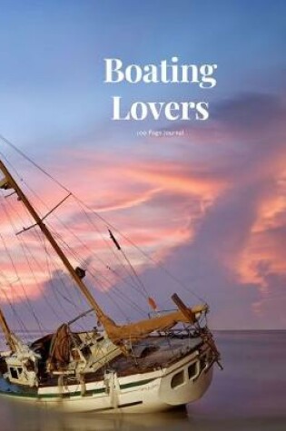 Cover of Boating Lovers 100 page Journal