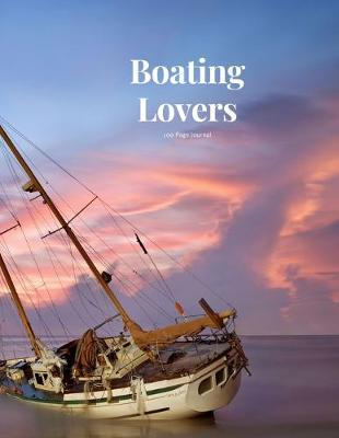 Book cover for Boating Lovers 100 page Journal