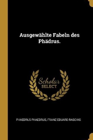 Cover of Ausgewählte Fabeln des Phädrus.