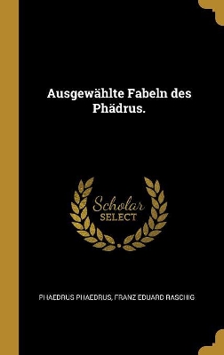 Book cover for Ausgewählte Fabeln des Phädrus.