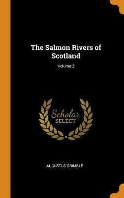 Book cover for The Salmon Rivers of Scotland; Volume 2