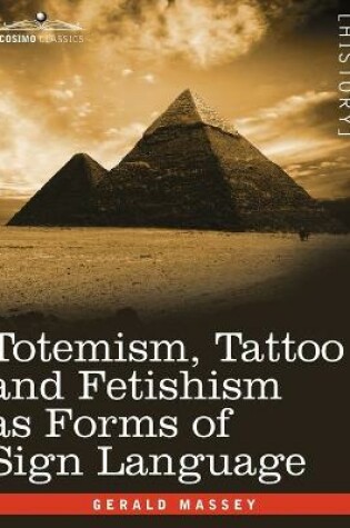 Cover of Totemism, Tattoo and Fetishism as Forms of Sign Language