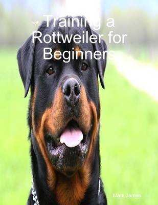 Book cover for Training a Rottweiler for Beginners