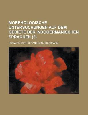 Book cover for Morphologische Untersuchungen Auf Dem Gebiete Der Indogermanischen Sprachen (5)