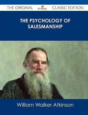 Book cover for The Psychology of Salesmanship - The Original Classic Edition