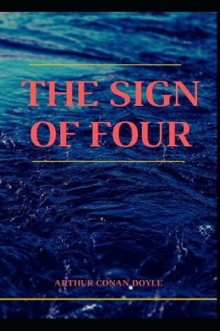Cover of The Sign of Four Arthur Conan Doyle [Annotated]