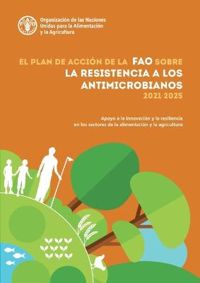 Cover of El Plan de accion de la FAO sobre la resistencia a los antimicrobianos (2021-2025)