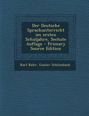 Book cover for Der Deutsche Sprachunterricht Im Ersten Schuljahre, Sechste Auflage