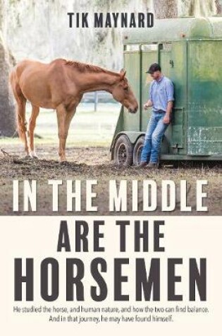 Cover of In the Middle Are the Horsemen