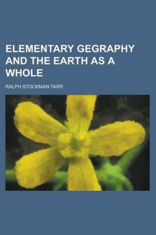 Cover of Elementary Gegraphy and the Earth as a Whole