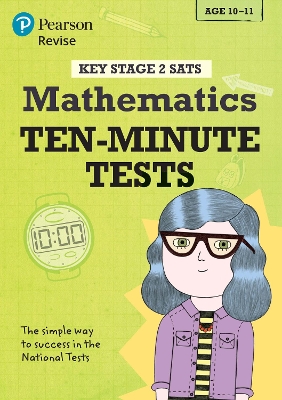 Cover of Pearson REVISE Key Stage 2 SATs Mathematics - 10 Minute Tests