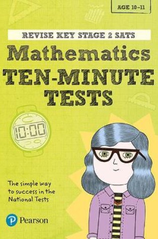 Cover of Pearson REVISE Key Stage 2 SATs Mathematics - 10 Minute Tests
