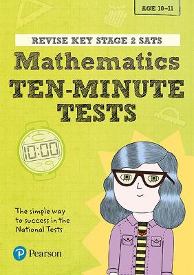 Book cover for Pearson REVISE Key Stage 2 SATs Mathematics - 10 Minute Tests