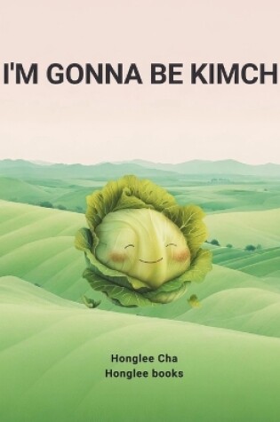 Cover of I'm gonna be kimchi