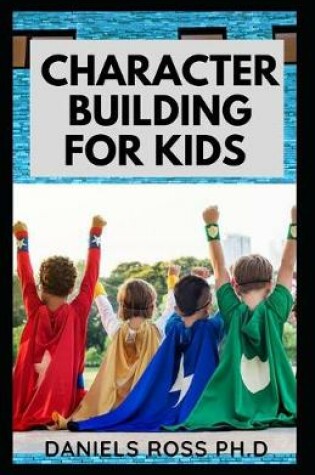 Cover of Character Building for Kids