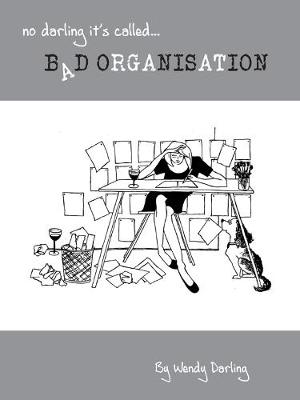 Book cover for No Darling it's Called Bad Organisation